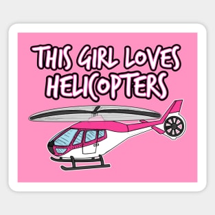 Helicopter, This Girl Loves Helicopters Sticker